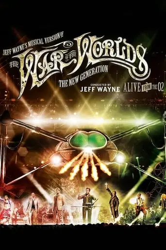 Jeff Wayne's Musical Version Of The War Of The Worlds Alive On Stage! The New Generation (2013)