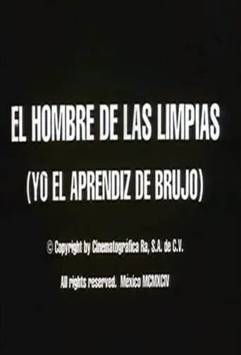 El Hombre De Las Limpias: Yo, El Aprendiz De Brujo (1994)