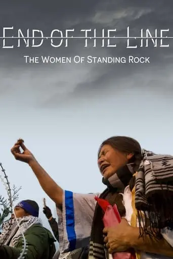 End Of The Line: The Women Of Standing Rock (2021)