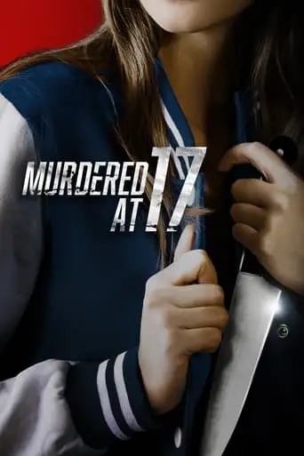 Murdered At 17 (2018)