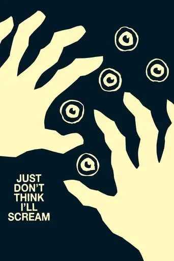 Just Don't Think I'll Scream (2019)