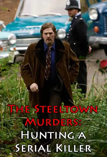 Steeltown Murders, Hunting A Serial Killer (2023)