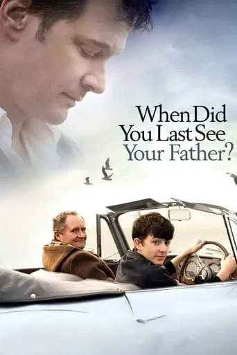 When Did You Last See Your Father? (2007)