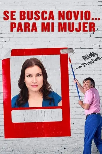 Se Busca Novio... Para Mi Mujer (2017)