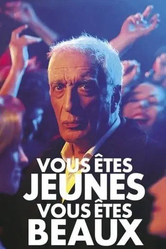 Vous Etes Jeunes Vous Etes Beaux (2019)