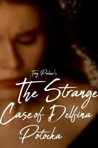 The Strange Case Of Delfina Potocka: The Mystery Of Chopin (1999)