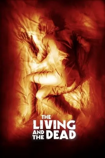 The Living And The Dead (2006)