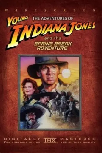 The Adventures Of Young Indiana Jones: Spring Break Adventure (1999)