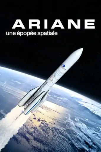 Ariane, Une Epopee Spatiale (2021)