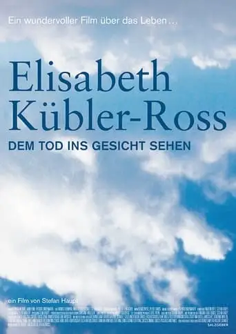 Elisabeth Kubler-Ross: Facing Death (2003)