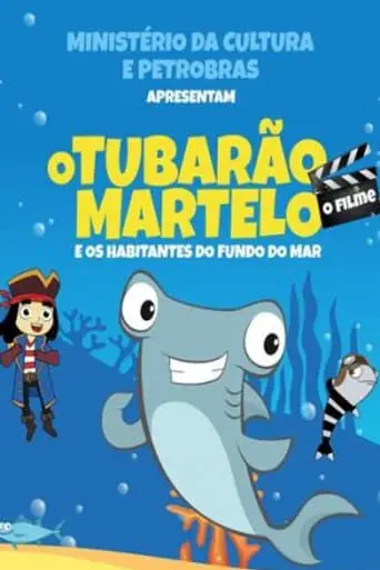 O Tubarao Martelo E Os Habitantes Do Fundo Do Mar - O Filme (2024)