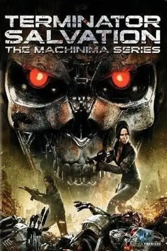 Terminator Salvation: The Machinima Series (2009)