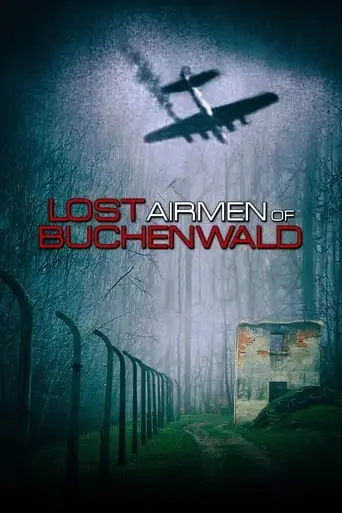 Lost Airmen Of Buchenwald (2021)