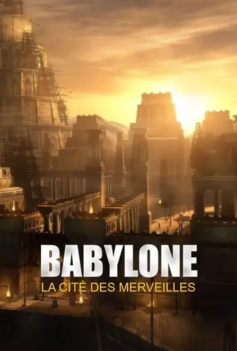 Babylone, La Cite Des Merveilles (2021)