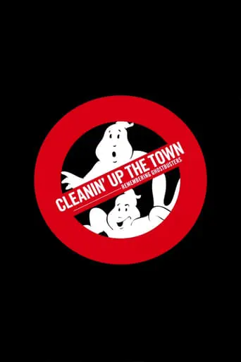 Cleanin' Up The Town: Remembering Ghostbusters (2020)