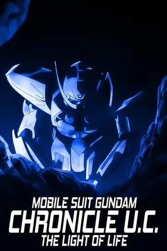 Mobile Suit Gundam: The Light Of Life Chronicle U.C. (2019)