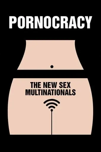 Pornocracy: The New Sex Multinationals (2017)