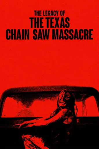 The Legacy Of The Texas Chain Saw Massacre (2022)