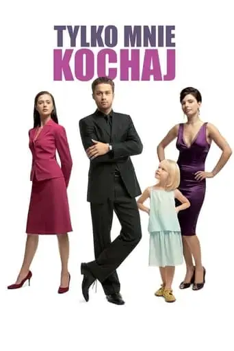 Tylko Mnie Kochaj (2006)