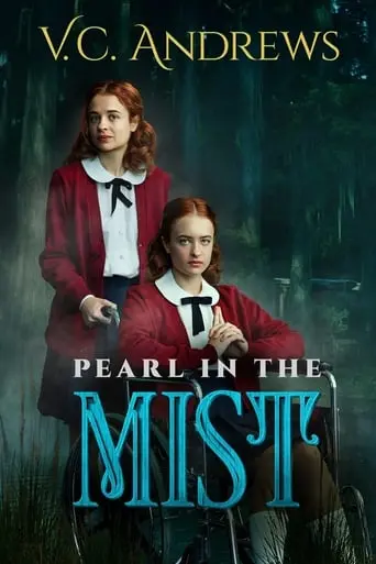 V.C. Andrews' Pearl In The Mist (2021)