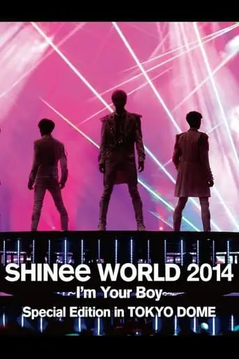 SHINee WORLD 2014 ~I'm Your Boy~ (2014)