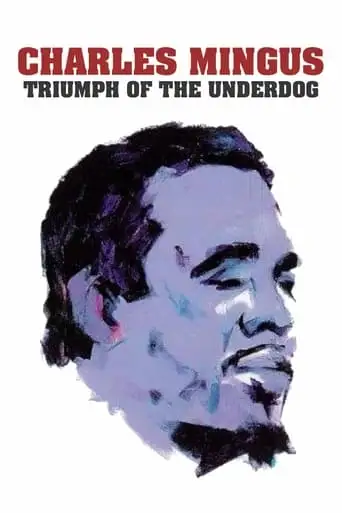 Charles Mingus: Triumph Of The Underdog (2004)