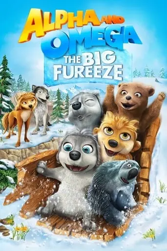 Alpha And Omega 7: The Big Fureeze (2016)