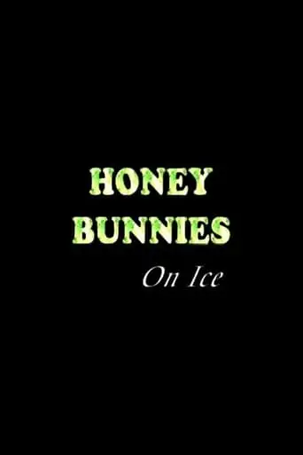 Honey Bunnies On Ice (2001)