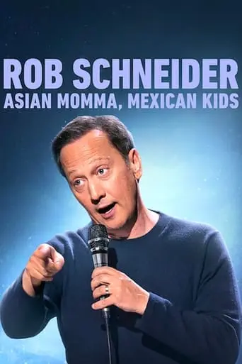 Rob Schneider: Asian Momma, Mexican Kids (2020)