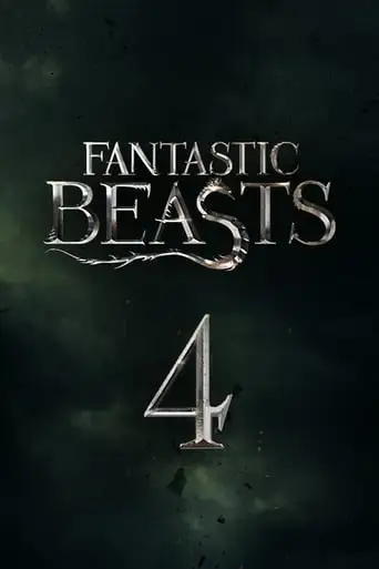 Fantastic Beasts And Where To Find Them 4 (2024)