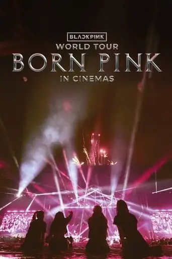 Blackpink: World Tour - Born Pink (2024)