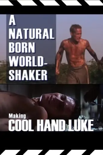 A Natural Born World-Shaker: Making 'Cool Hand Luke' (2008)