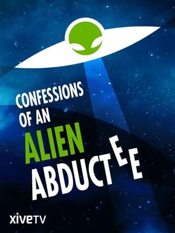 Confessions Of An Alien Abductee (2013)