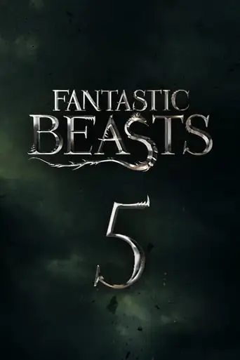 Fantastic Beasts And Where To Find Them 5 (2024)