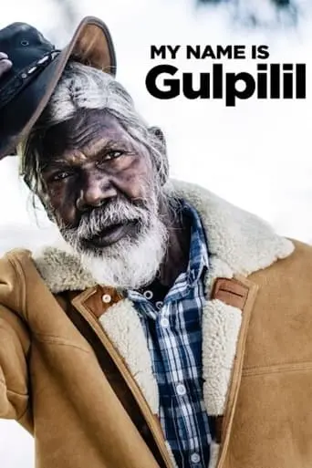 My Name Is Gulpilil (2021)