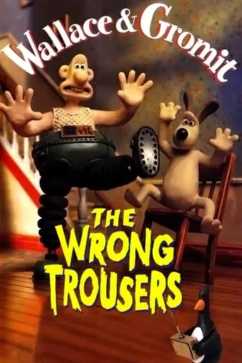 The Wrong Trousers (1993)