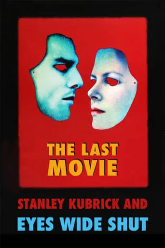 The Last Movie: Stanley Kubrick And 'Eyes Wide Shut' (1999)