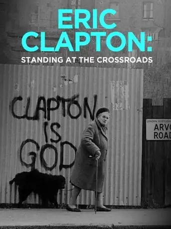 Eric Clapton: Standing At The Crossroads (2021)