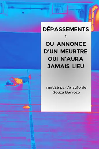 Depassements : Ou Annonce D'un Meurtre Qui N'aura Jamais Lieu (2024)