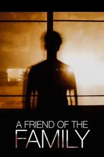 A Friend Of The Family (2005)