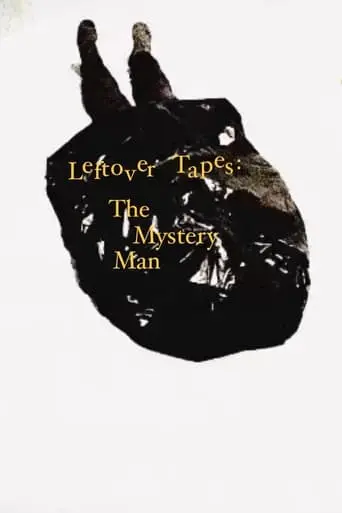 Leftover Tapes: The Mystery Man (2024)