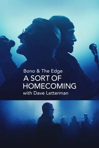 Bono & The Edge: A Sort Of Homecoming With Dave Letterman (2023)