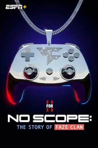 No Scope: The Story Of FaZe Clan (2024)