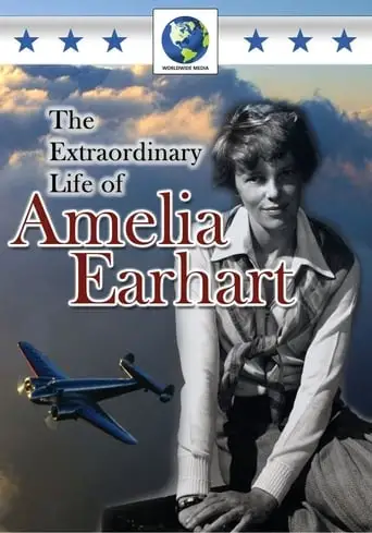 The Extraordinary Life Of Amelia Earhart (2010)