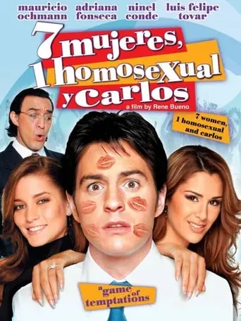 7 Mujeres, 1 Homosexual Y Carlos (2004)