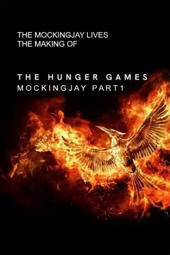 The Mockingjay Lives: The Making Of The Hunger Games: Mockingjay Part 1 (2015)