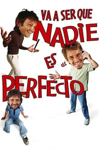 Va A Ser Que Nadie Es Perfecto (2006)