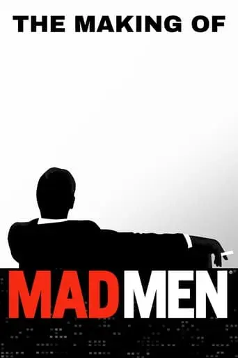 The Making Of 'Mad Men' (2007)