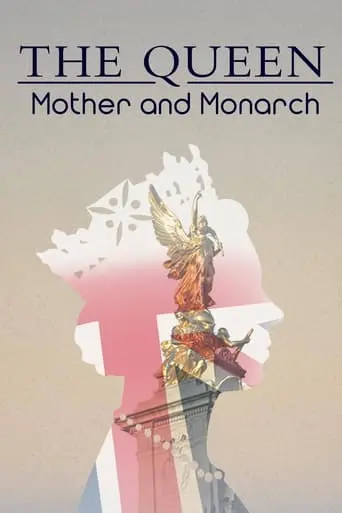 The Queen: Mother And Monarch (2022)