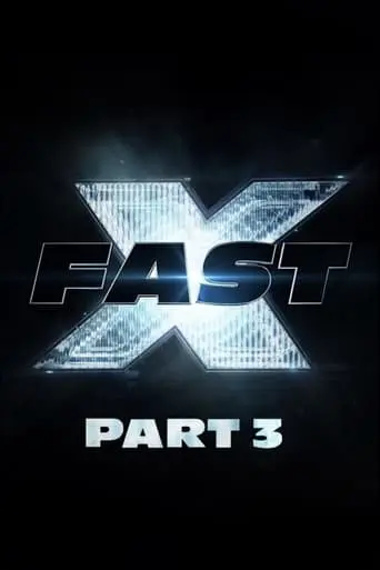 Fast X: Part 3 (2024)